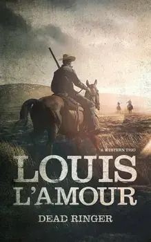 Dead Ringer: A Western Trio, Paperback/Louis L'Amour