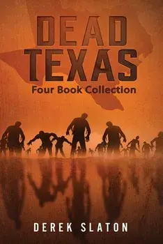 Dead Texas: Four Book Collection, Paperback/Derek Slaton