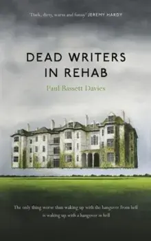 Dead Writers in Rehab. 2 New edition, Paperback/Paul Bassett Davies