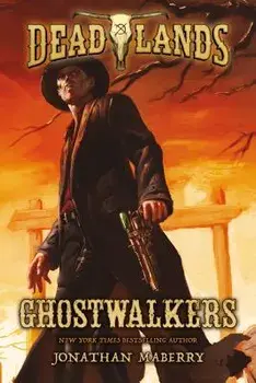 Deadlands: Ghostwalkers, Paperback/Jonathan Maberry