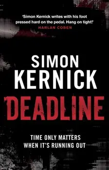 Deadline. (Tina Boyd 3): as gripping as it is gritty, a thriller you won't forget from bestselling author Simon Kernick, Paperback/Simon Kernick
