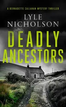 Deadly Ancestors. A female detective mystery, Paperback/Lyle Nicholson