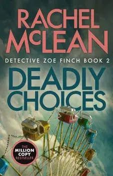 Deadly Choices. 2 New edition, Paperback/Rachel McLean