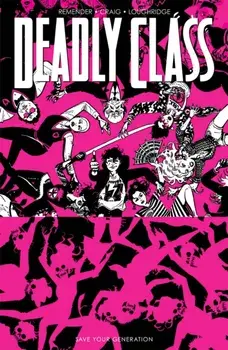 Deadly Class, Volume 10: Save Your Generation, Paperback/Rick Remender