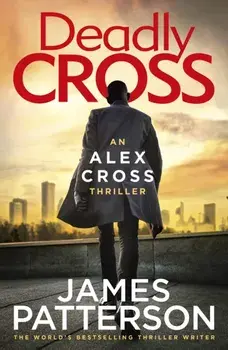 Deadly Cross. (Alex Cross 28), Hardback/James Patterson