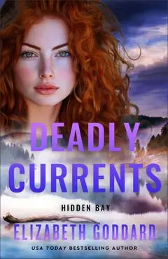 Deadly Currents - Elizabeth Goddard
