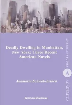 Deadly Dwelling in Manhattan, New York: Three Recent American Novels/AnaMaria Schwab-Frincu