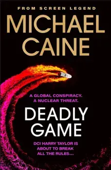 Deadly Game. The stunning thriller from the screen legend Michael Caine, Hardback/Michael Caine