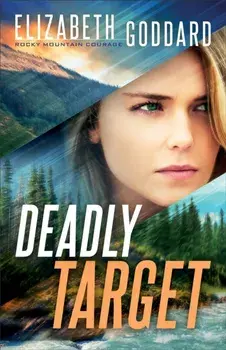 Deadly Target, Paperback/Elizabeth Goddard