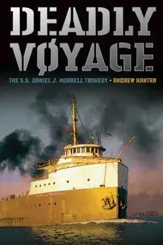 Deadly Voyage: The S.S. Daniel J. Morrell Tragedy, Paperback/Andrew Kantar