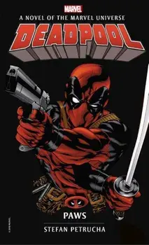Deadpool: Paws: A Novel of the Marvel Universe, Paperback/Stefan Petrucha