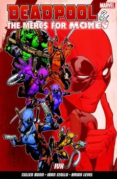 Deadpool & The Mercs For Money Vol. 2: Ivx, Paperback/Cullen Bunn