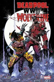 Deadpool & Wolverine: WWIII, Paperback/Joe Kelly