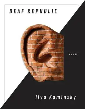 Deaf Republic: Poems, Paperback/Ilya Kaminsky