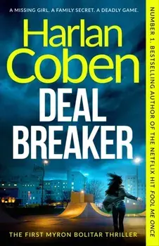 Deal Breaker. A gripping and addictive thriller from the creator of hit Netflix show Fool Me Once, Paperback/Harlan Coben