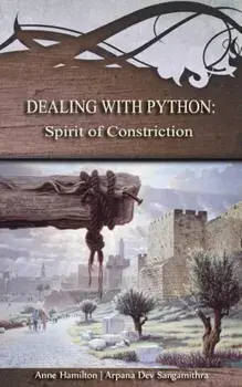 Dealing with Python: Spirit of Constriction: Strategies for the Threshold '1, Paperback/Anne Hamilton