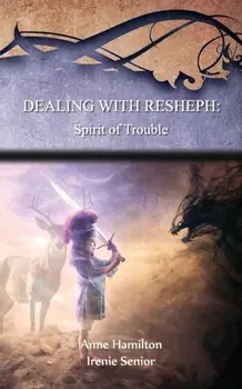 Dealing with Resheph: Spirit of Trouble: Strategies for the Threshold #6, Paperback/Anne Hamilton