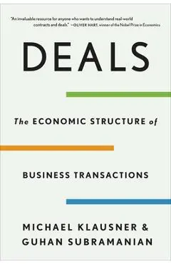 Deals: The Economic Structure of Business Transactions - Michael Klausner