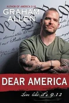 Dear America: Live Like It's 9/12, Hardcover/Graham Allen