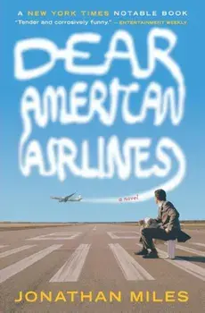 Dear American Airlines, Paperback/Jonathan Miles