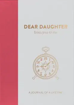 Dear Daughter, from you to me. Timeless Edition, Hardback/***