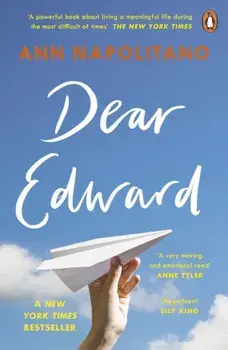 Dear Edward. The heart-warming New York Times bestseller, Paperback/Ann Napolitano