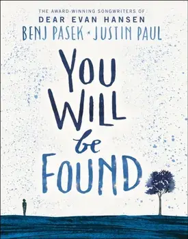 Dear Evan Hansen: You Will Be Found, Hardback/Justin Paul