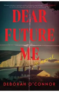 Dear Future Me - Deborah O'connor