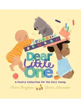 Dear Little One: A Poetry Collection for the Very Young, Hardback/Mara Bergman
