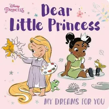 Dear Little Princess: My Dreams for You (Disney Princess), Board Books/Random House Disney