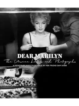 Dear Marilyn. The Unseen Letters and Photographs, Hardback/Sam Shaw