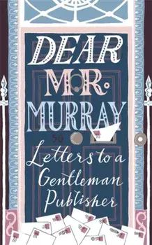 Dear MR Murray: Letters to a Gentleman Publisher, Paperback/David McClay
