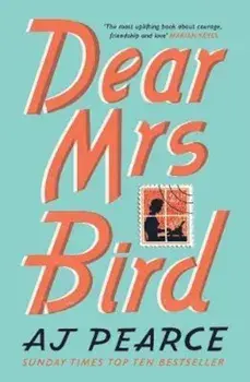 Dear Mrs Bird, Paperback/AJ Pearce