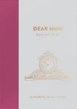 Dear Mum, from you to me. Timeless Edition, Hardback/***