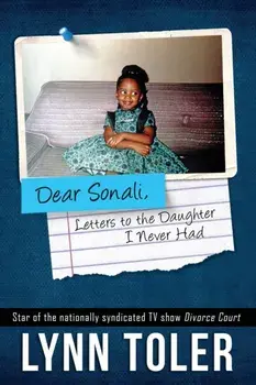 Dear Sonali, Letters to the Daughter I Never Had, Paperback/Lynn Toler