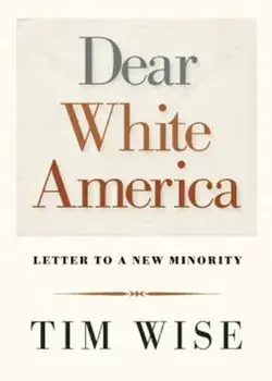 Dear White America: Letter to a New Minority, Paperback/Tim Wise