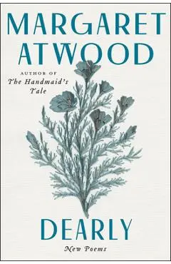 Dearly: New Poems - Margaret Atwood