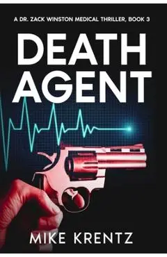 Death Agent: A Dr. Zack Winston Thriller - Mike Krentz