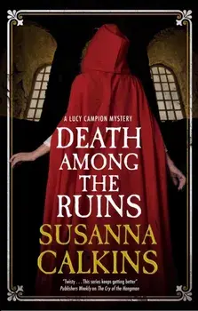 Death Among the Ruins. Main, Hardback/Susanna Calkins