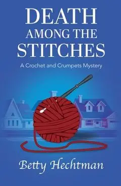 Death Among the Stitches - Betty Hechtman
