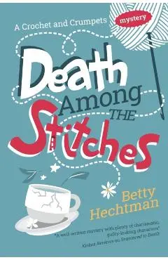 Death Among the Stitches - Betty Hechtman