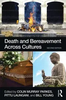 Death and Bereavement Across Cultures: Second edition, Paperback/Colin Murray Parkes