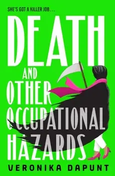 Death and Other Occupational Hazards, Hardback/Veronika Dapunt