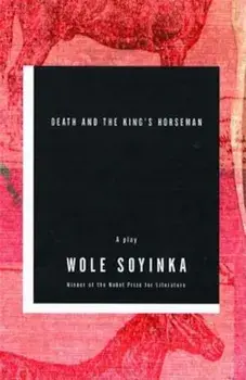 Death and the King's Horseman, Paperback/Wole Soyinka