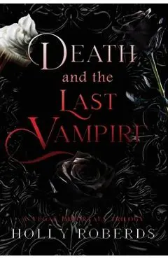 Death and the Last Vampire - Holly Roberds