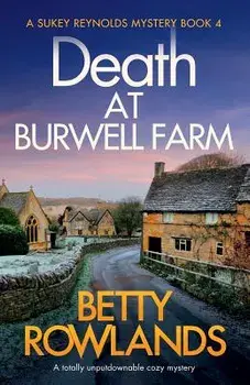 Death at Burwell Farm: A totally unputdownable cozy mystery, Paperback/Betty Rowlands