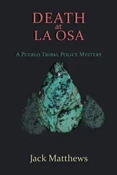 Death at La Osa: A Pueblo Tribal Police Mystery, Paperback/Jack Matthews