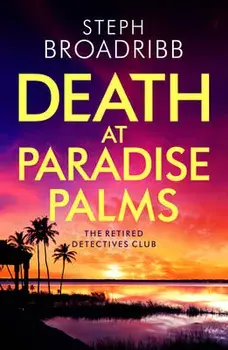 Death at Paradise Palms, Paperback/Steph Broadribb