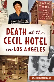 Death at the Cecil Hotel in Los Angeles, Paperback/Dale Richard Perelman