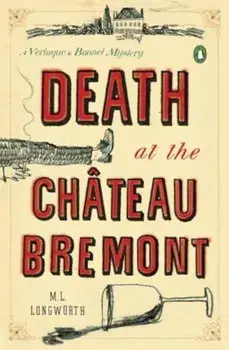 Death at the Chateau Bremont: A Verlaque and Bonnet Mystery, Paperback/M. L. Longworth